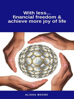 cover image of With less...financial freedom & achieve more joy of life
